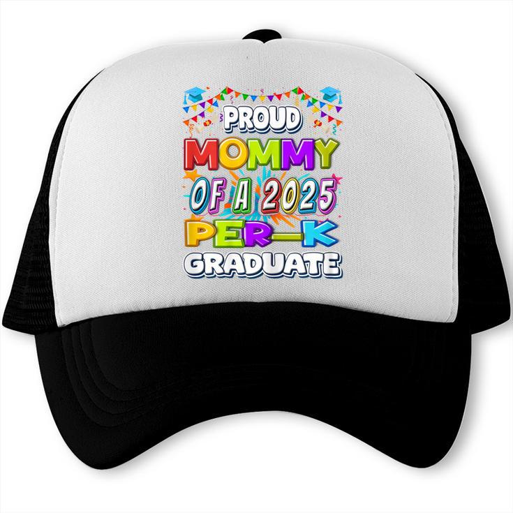 Proud MOMMY Of a 2025 PRE-K Graduate -Graduation Trucker Cap