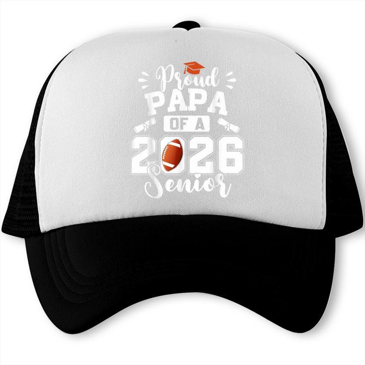 Proud Papa Of A 2026 Senior Football Graduation Dad Trucker Cap