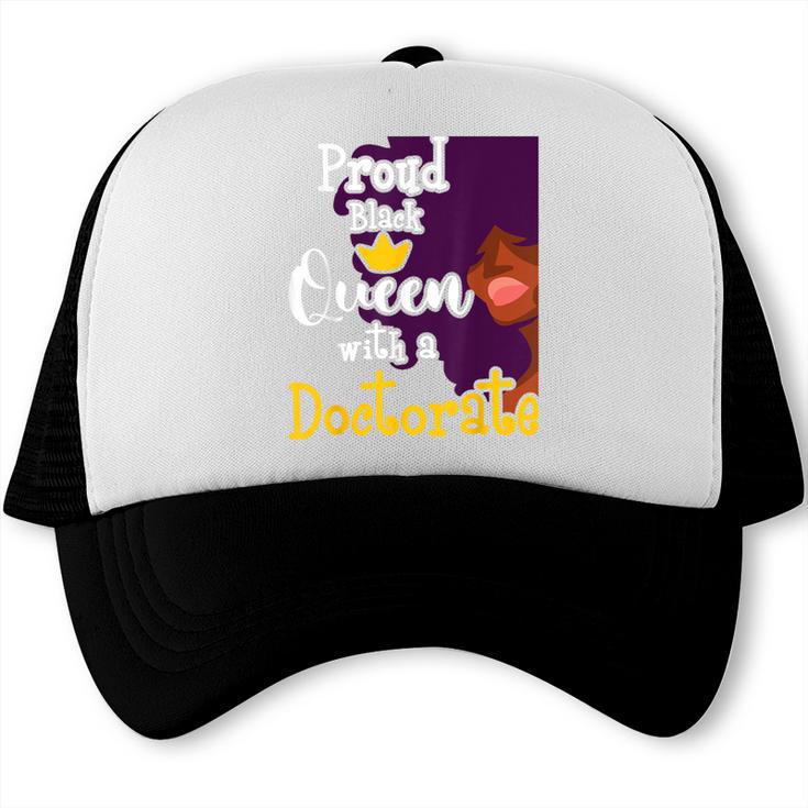 Proud Queen PhD Graduate PhD Graduation Doctorate Trucker Cap