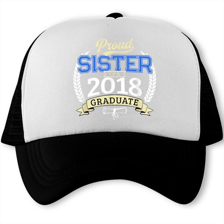 Proud Sister Of 2018 Graduate Shirt Graduation Grad Trucker Cap