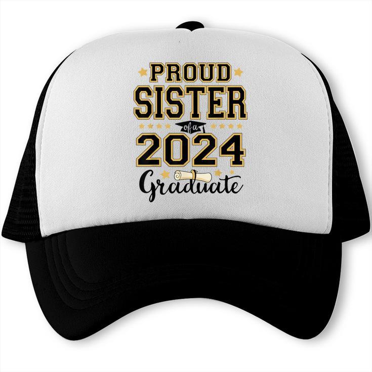 Proud Sister Of A 2024 Graduate Senior Graduation Trucker Cap