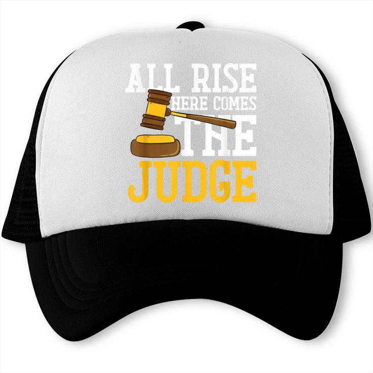 All Rise Here Comes The Judge Lawyer Graduation Quote Trucker Cap