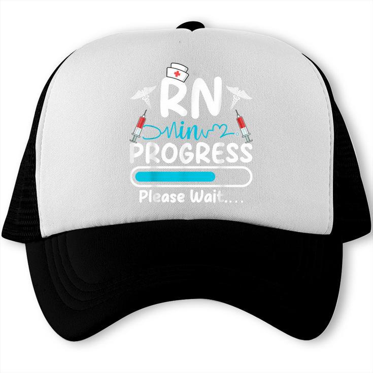 RN In Progress Loading Future Nurse Graduation Lover Trucker Cap