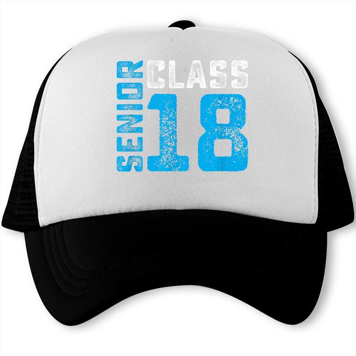 Senior Class 18 Shirt Graduation Apparel T-Shirt Trucker Cap