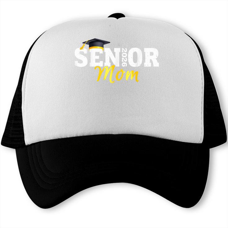 Senior Mom 2026 Class Of 2026 Graduation 26 Family Matching Trucker Cap