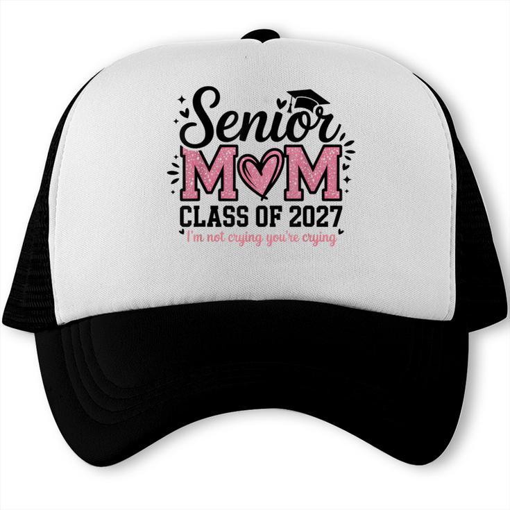 Senior Mom 2027 Class Of 2027 Graduation Proud Senior Mother Trucker Cap