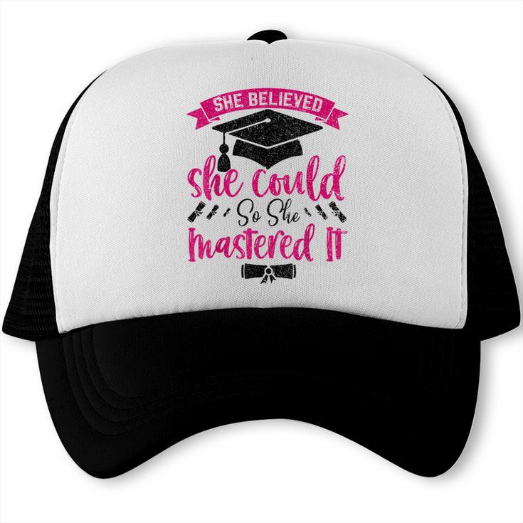 She Believed She Could So She Mastered It Graduation Trucker Cap