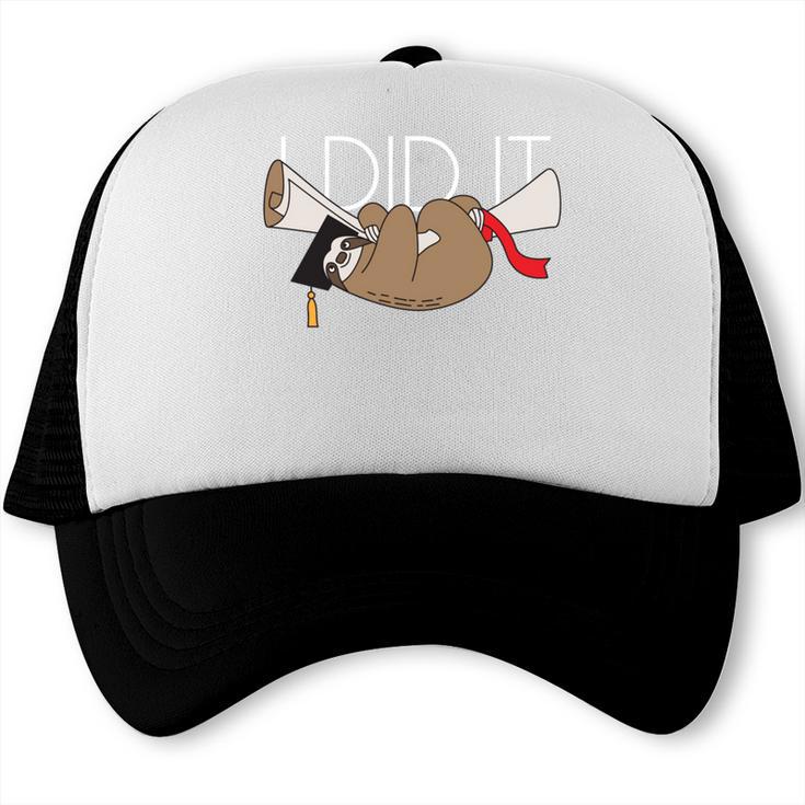 Sloth Graduation Shirt I Did It Diploma Grad Trucker Cap