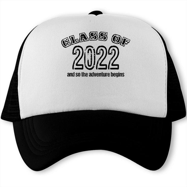 And So The Adventure Begins 2022 Graduation T-Shirt Trucker Cap