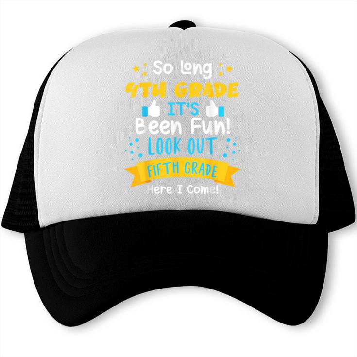 So Long 4th Grade Graduation 2025 School 5th Grade Here Come Trucker Cap