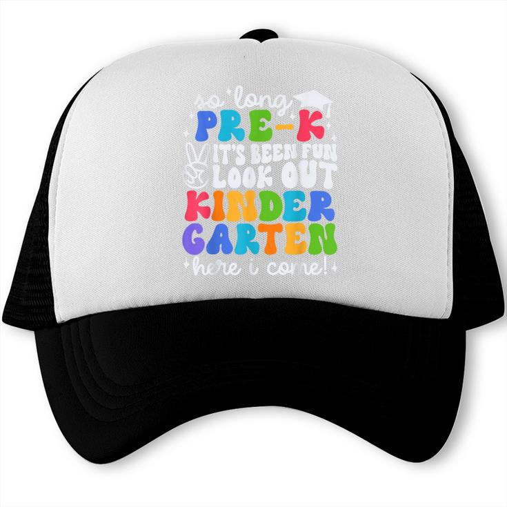 So Long Pre K Graduation Kindergarten Here I Come Kids 2024 Trucker Cap