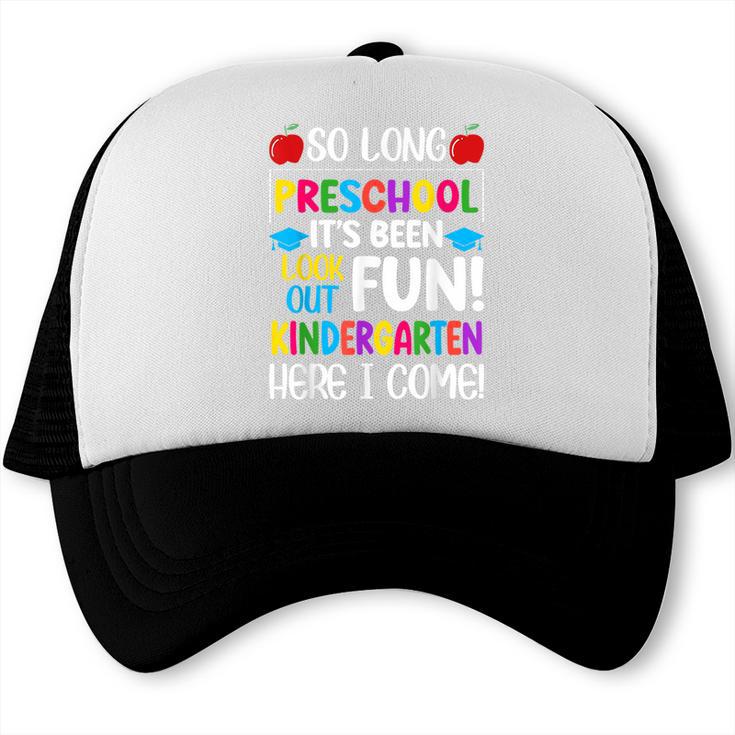 So Long Preschool Kindergarten Here I Come Graduation Trucker Cap