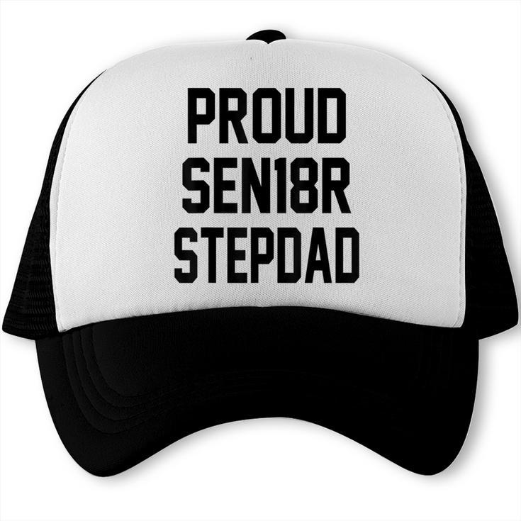 Stepfather SEN18R Graduation Party Stepdad Senior 2018 Shirt Trucker Cap