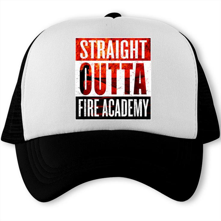 Straight Outta Fire Academy T Shirt Firefighter Graduation Trucker Cap