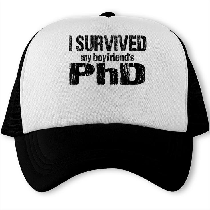 I Survived My Boyfriend's PhD Graduation T-Shirt Trucker Cap