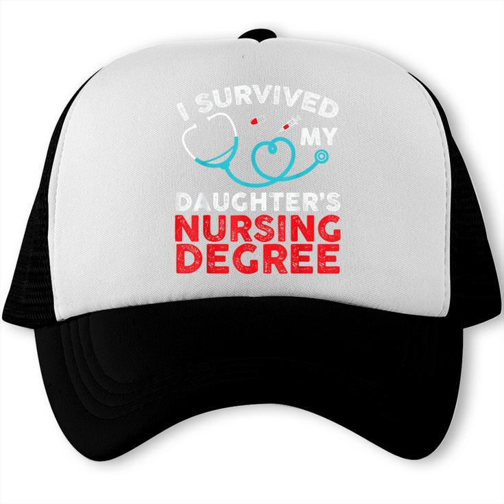 I Survived My Daughter's Nurse Degree School Graduation Trucker Cap
