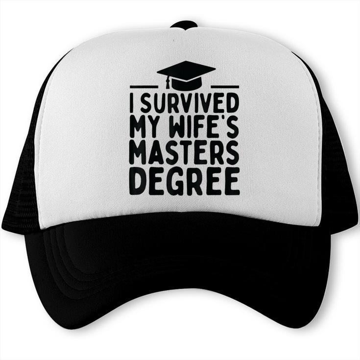 I Survived My Wife's Masters Degree Graduation Class Of 2025 Trucker Cap