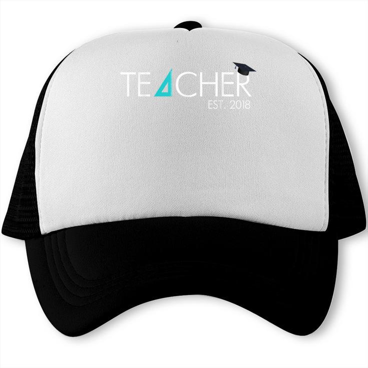 Teacher Established 2018 Shirt Graduation For Teachers Trucker Cap