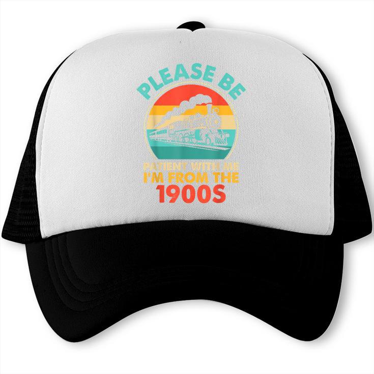 Train Please Be Patient I'm From The 1900s Men Trucker Cap
