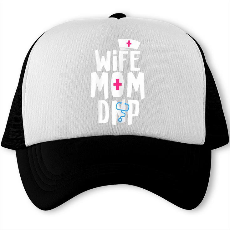 Wife Mom DNP Doctor Of Nursing Practice Graduation Trucker Cap
