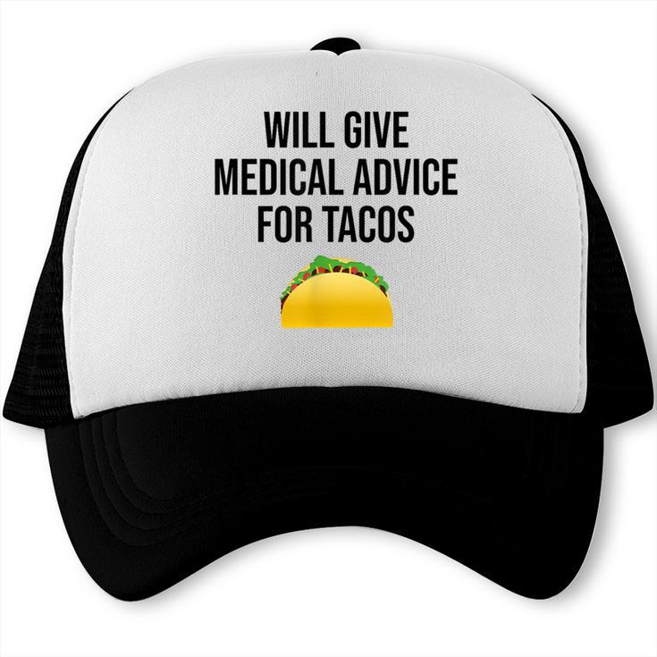 Will Give Medical Advice For Tacos Shirt Graduation MD Trucker Cap