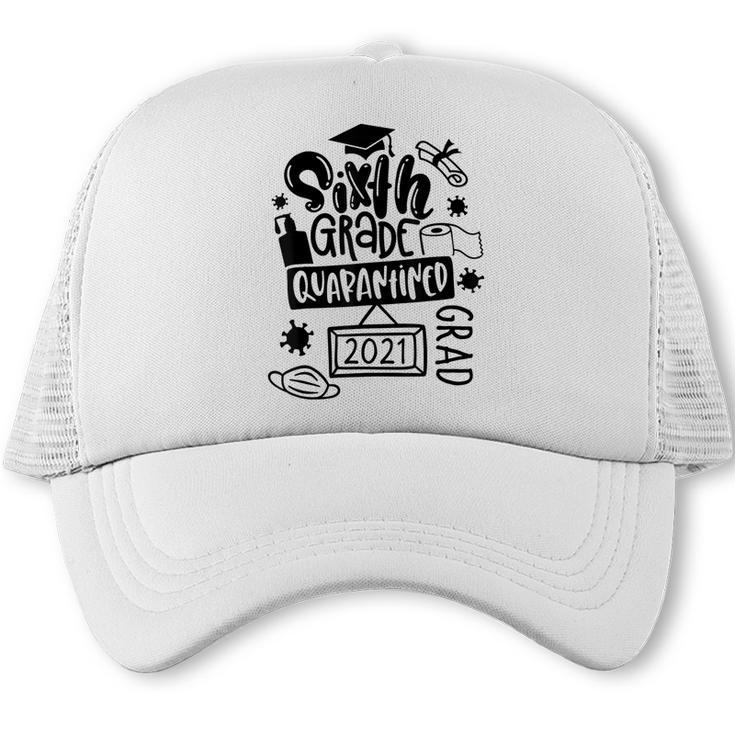 6th Grade Graduate 2021 Graduate Quarantine Sixth Graduation Trucker Cap