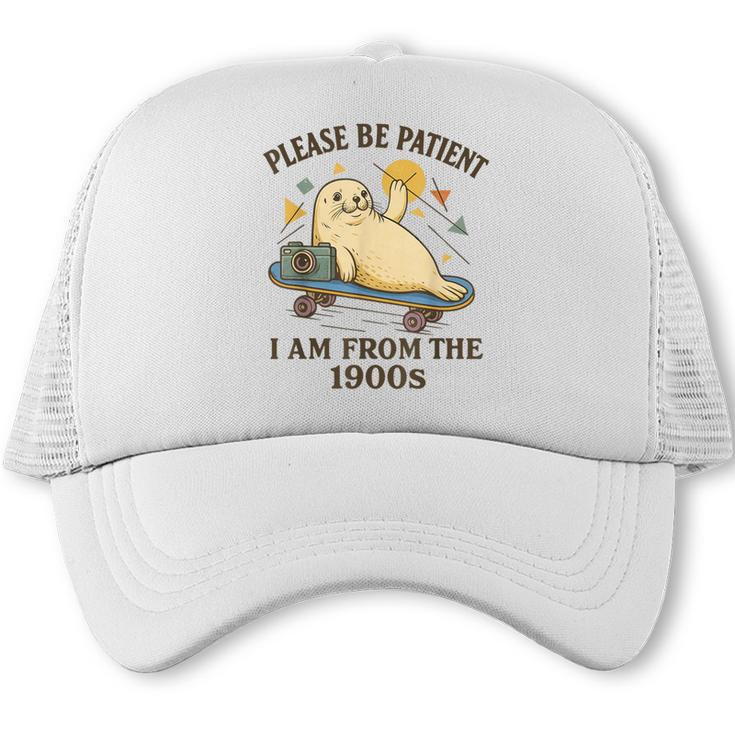 90s Manatee Humor Please Patient I'm From The 1900s Trucker Cap
