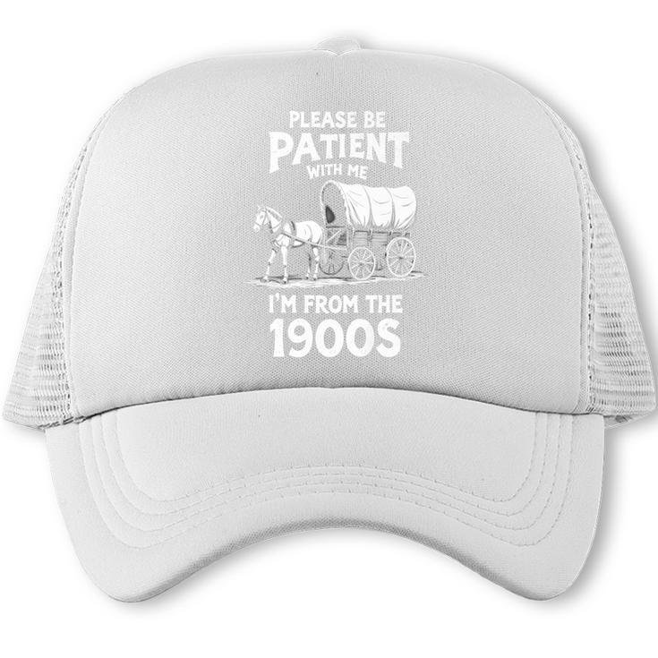Charming Slow Life Please Be Patient I'm From The 1900s Premium Trucker Cap