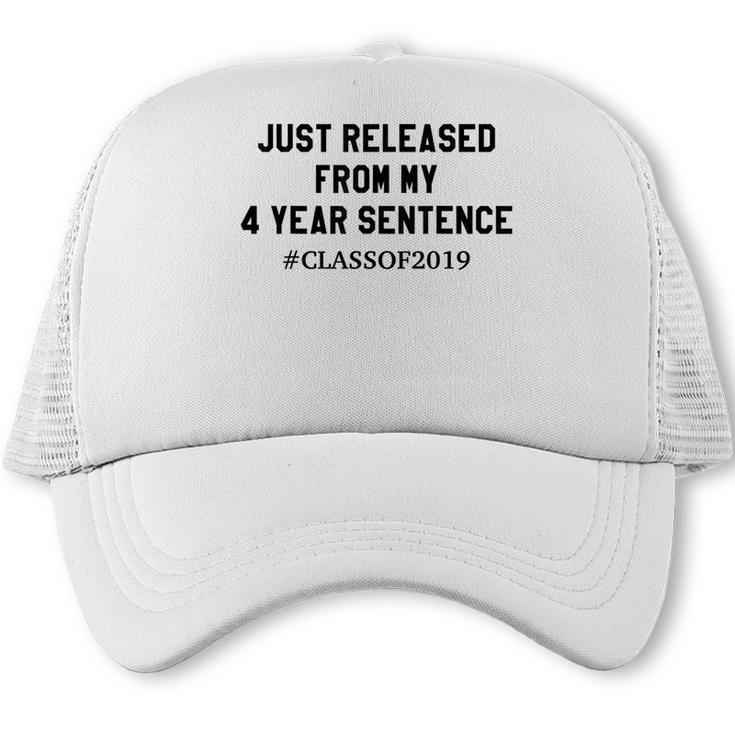 Class Of 2019 4 Year Sentence Graduation High School Trucker Cap