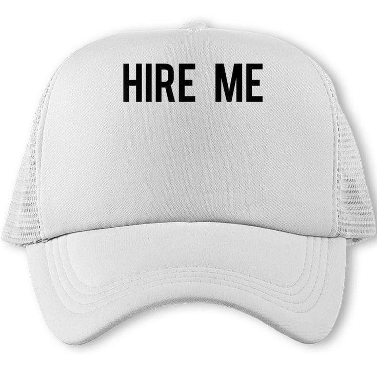 College Graduation Hire Me Trucker Cap
