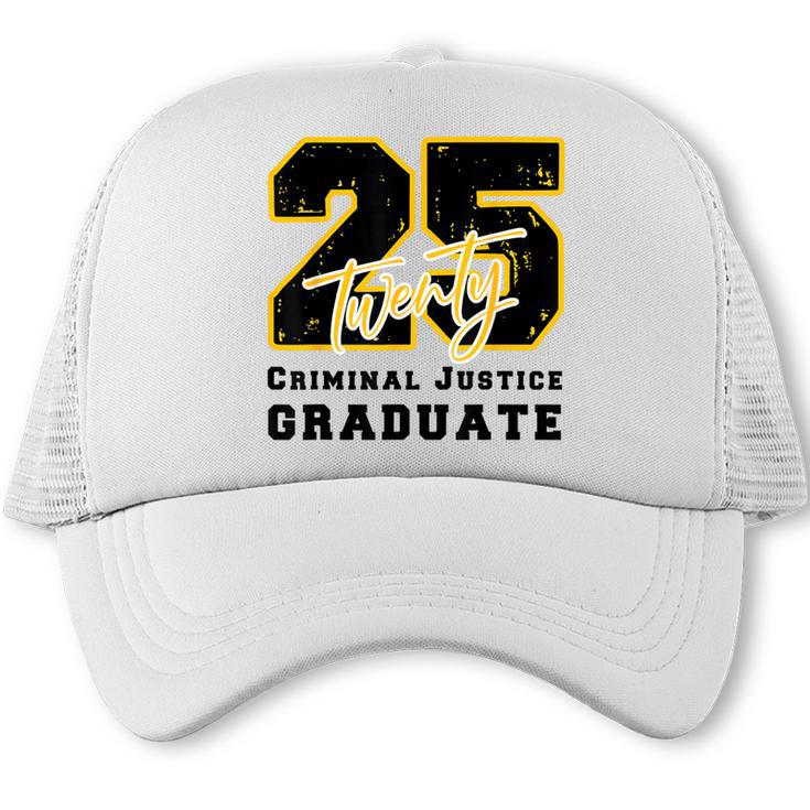 Criminal Justice Graduate Graduated Class Of 2025 Graduation Trucker Cap