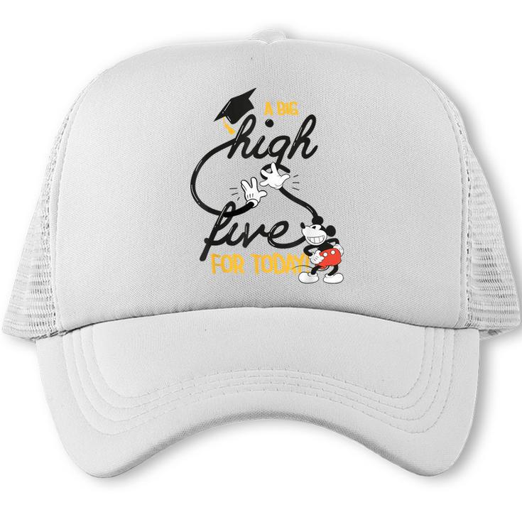 Disney Mickey Mouse A Big High Five For Today Graduation Trucker Cap