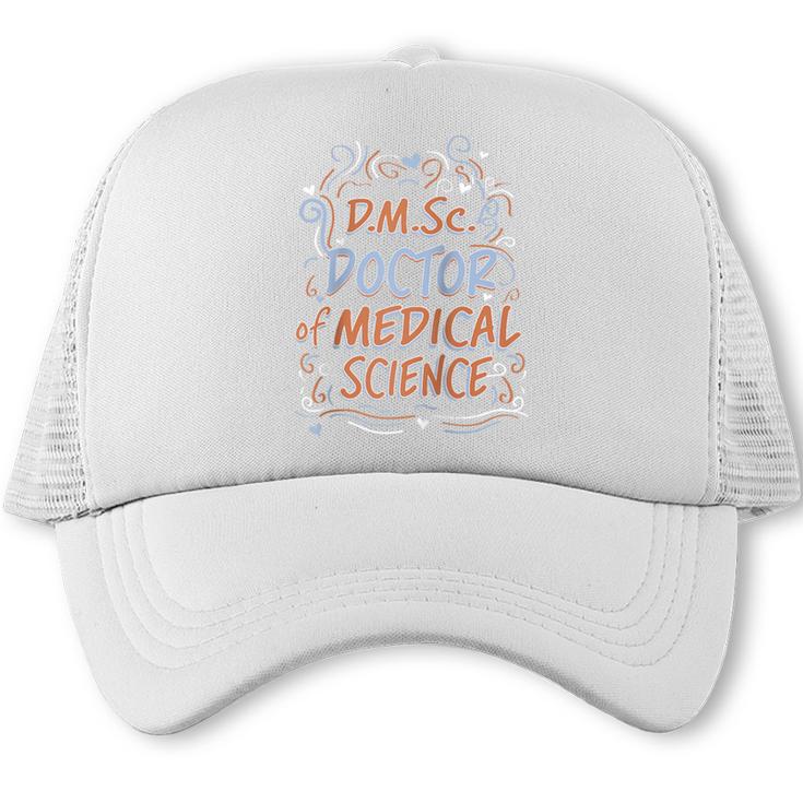 DMSc Doctor Of Medical Science Doctorate Graduation Raglan Baseball Tee Trucker Cap