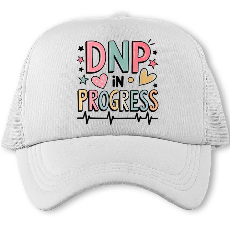 DNP In Progress Director Of Nursing Student Graduation Trucker Cap