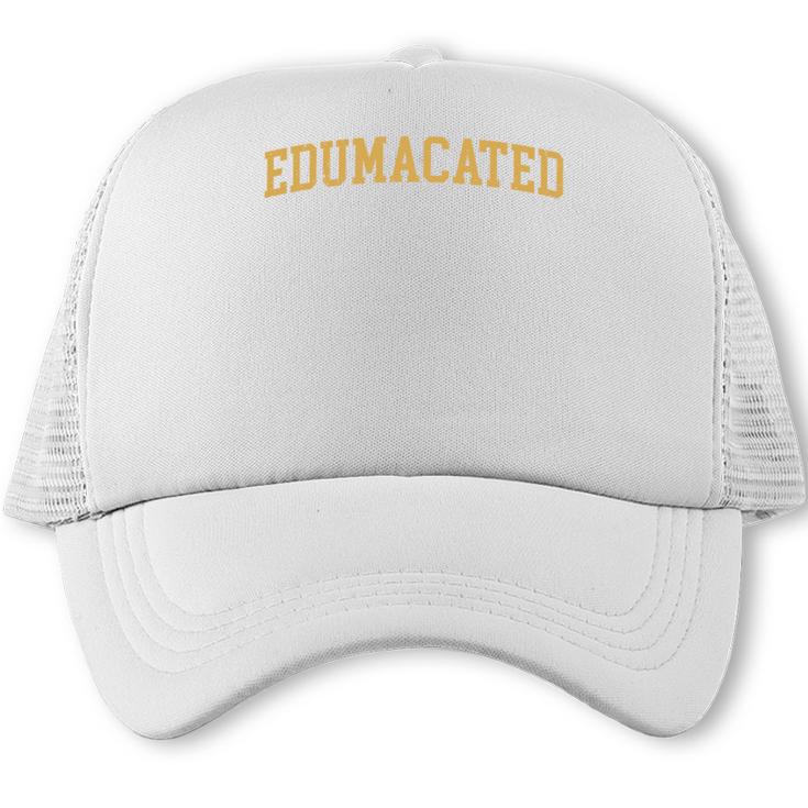 Edumacated Grad College Graduation Trucker Cap
