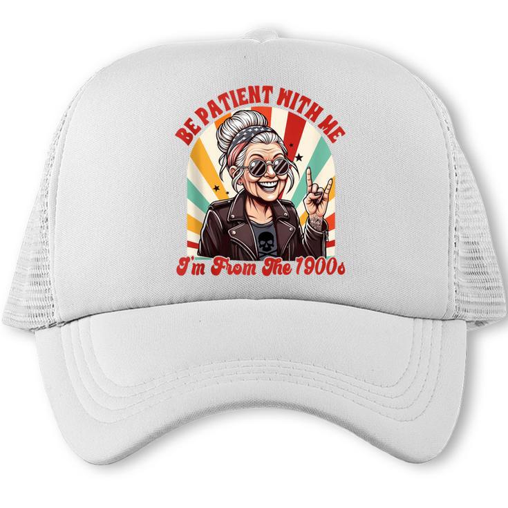 Elder Emo Grandma Nana Be Patient With Me I'm From The 1900s Trucker Cap