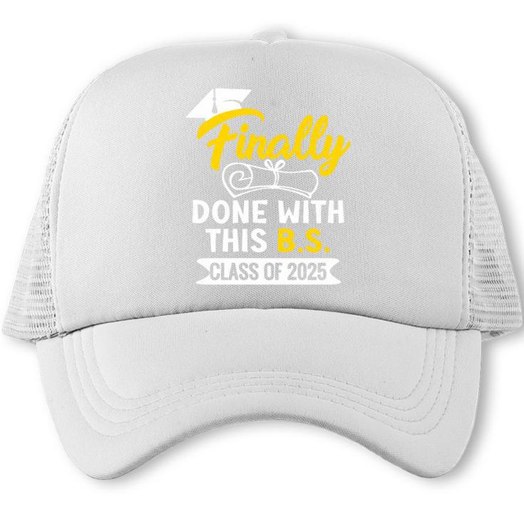 Finally Done With This BS Class Of 2025 College Graduation Premium Tri-Blend Trucker Cap