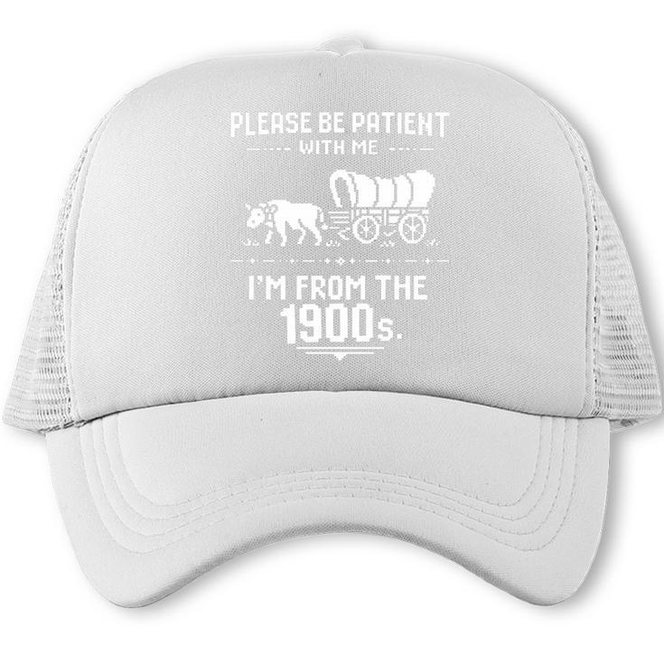 Fun Classic Please Be Patient With Me I'm From The 1900s Premium Tri-Blend Trucker Cap