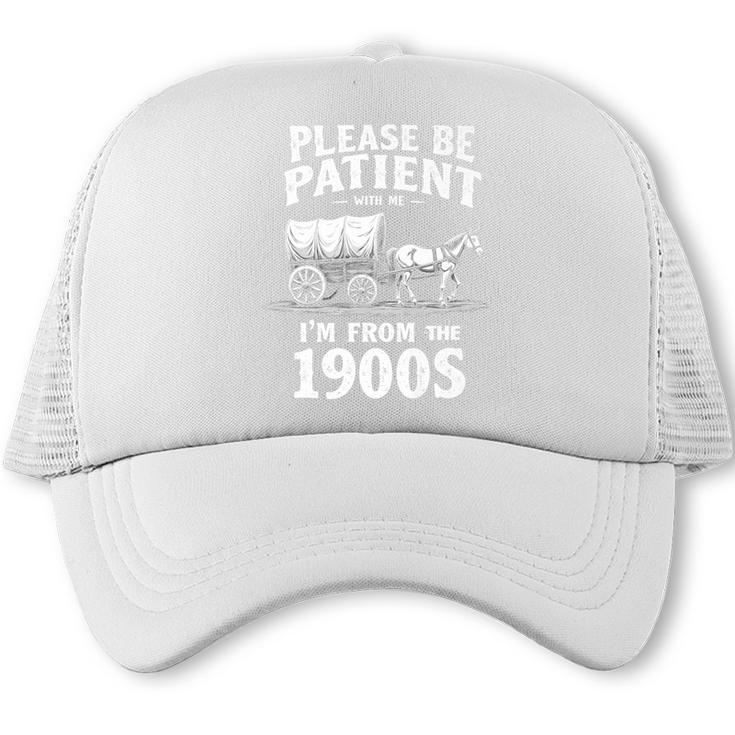 Gentle Nostalgia Plea Please Be Patient I'm From The 1900s Premium Trucker Cap