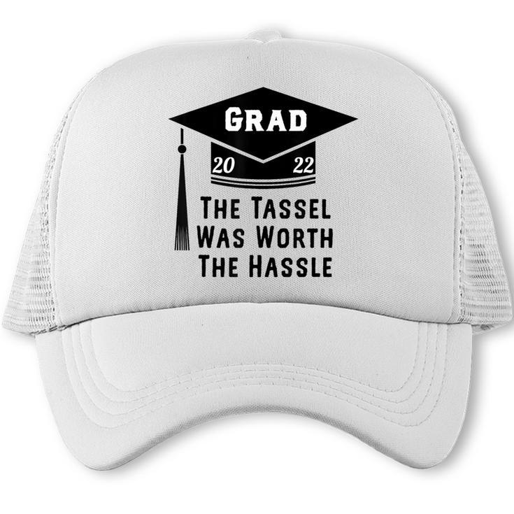 Grad 2022 Graduation Tassel Was Worth The Hassle Trucker Cap