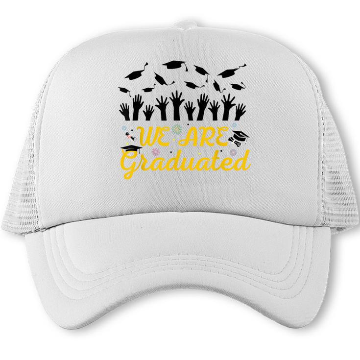 We Are Graduated Graduation Class Of 2025 Family Crew Trucker Cap