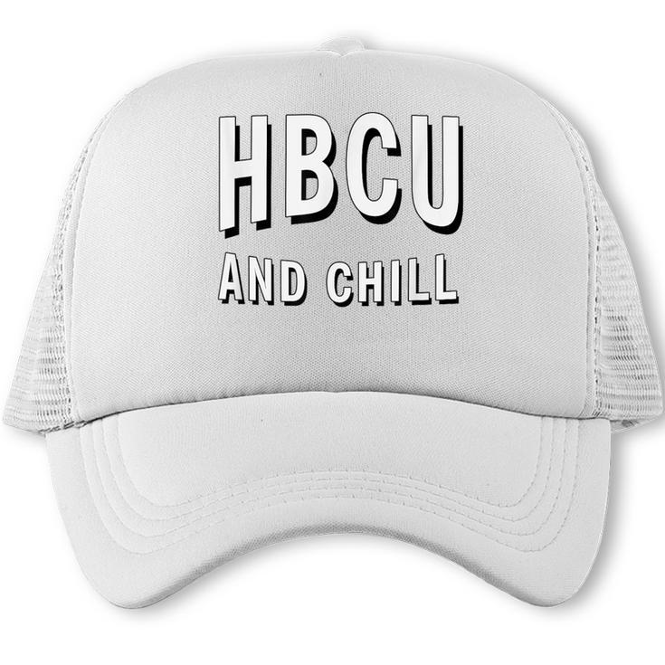 HBCU And Chill Support Alumni Graduation Education Trucker Cap