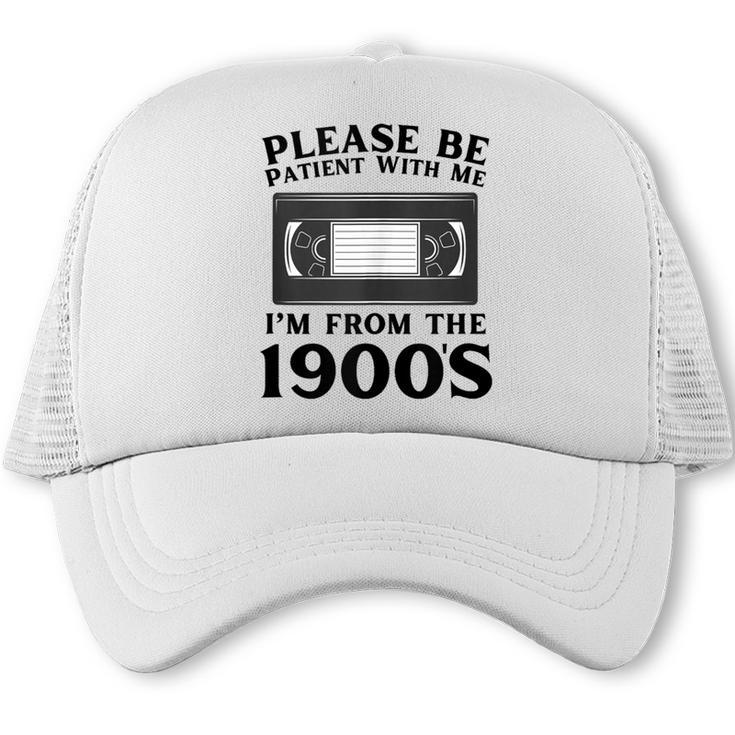 Over The Hill Please Be Patient I'm From The 1900s VHS Trucker Cap