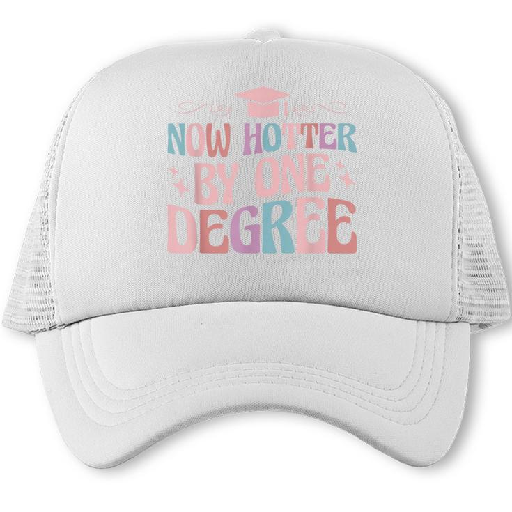 Now Hotter By One Degree Graduation Trucker Cap