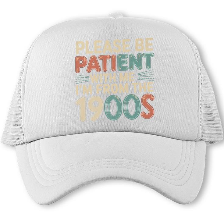 Humor Retro Please Be Patient With Me I'm From The 1900s Premium Trucker Cap