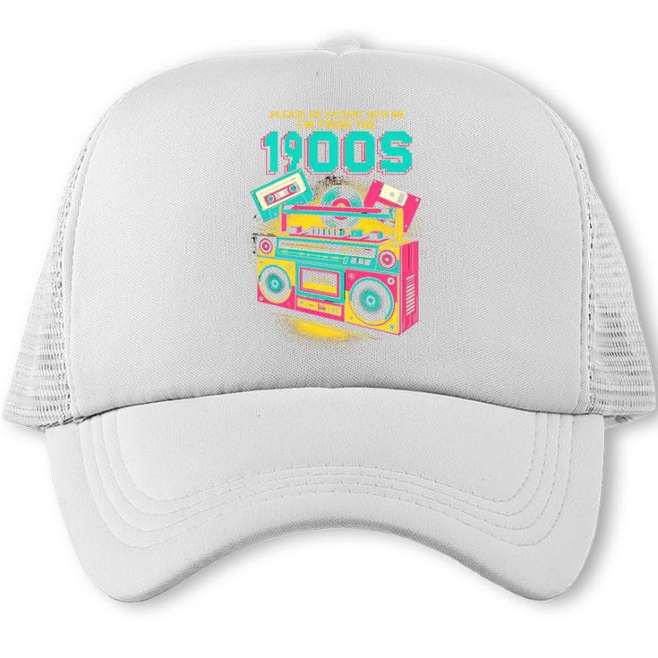 Joke 90s Please Be Patient With Me I'm From The 1900s Premium Tri-Blend Trucker Cap