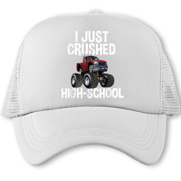 I Just Crushed High School Graduation Monster Truck Shirt Trucker Cap