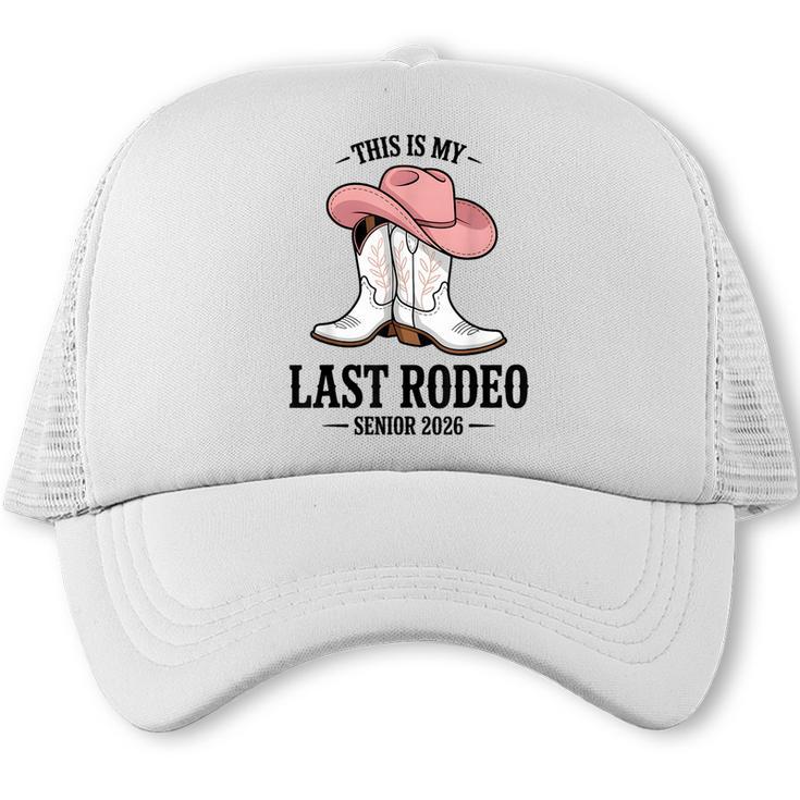 This Is My Last Rodeo Senior 2026 Cowgirl Graduation Trucker Cap