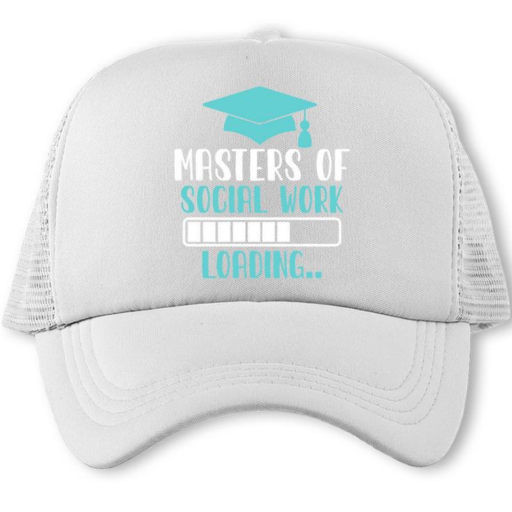 Masters Of Social Work Loading MSW Graduation Future Social Trucker Cap