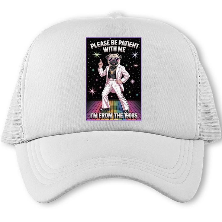 Be Patient With Me I'm From The 1900s Birthday Premium Tri-Blend Trucker Cap